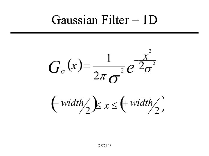 Gaussian Filter – 1 D CSC 508 