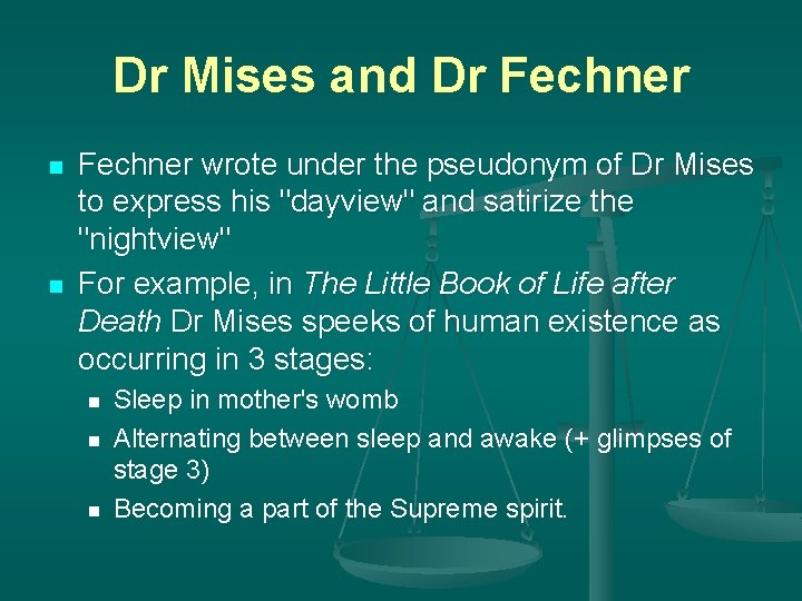 Dr Mises and Dr Fechner n n Fechner wrote under the pseudonym of Dr