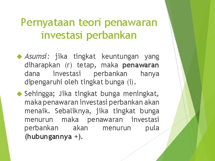 Pernyataan teori penawaran investasi perbankan Asumsi: jika tingkat keuntungan yang diharapkan (r) tetap, maka