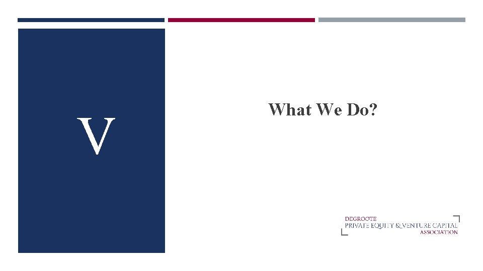 V What We Do? 