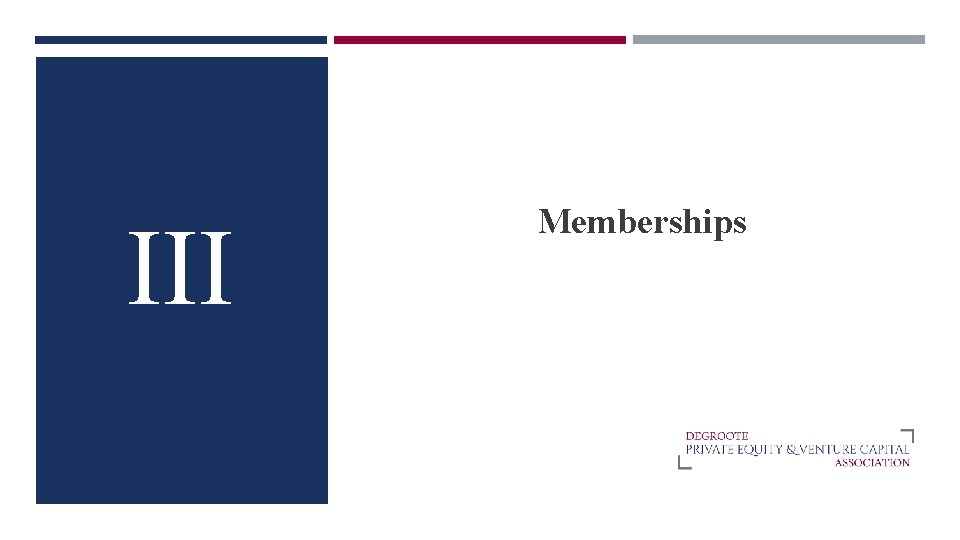 III Memberships 