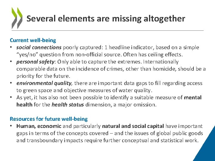 Several elements are missing altogether Current well-being • social connections poorly captured: 1 headline