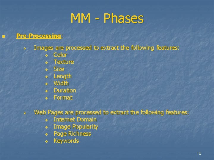 MM - Phases n Pre-Processing: Ø Ø Images are processed to extract the following