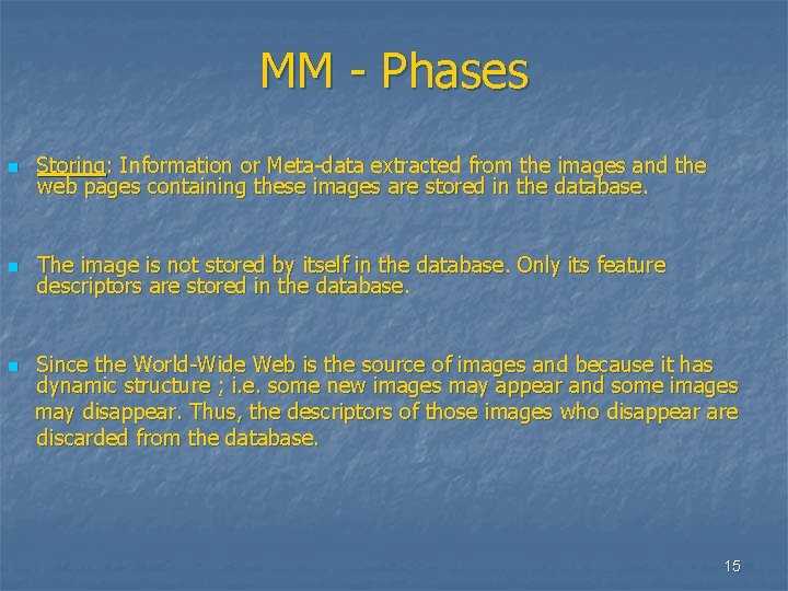 MM - Phases n Storing: Information or Meta-data extracted from the images and the