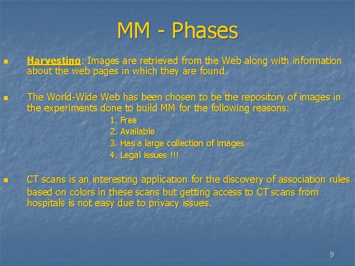 MM - Phases n n Harvesting: Images are retrieved from the Web along with