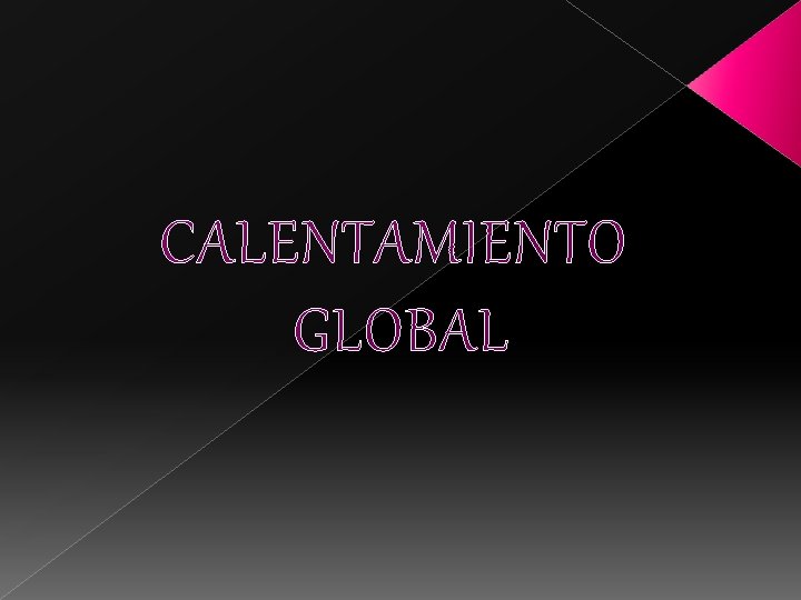 CALENTAMIENTO GLOBAL 