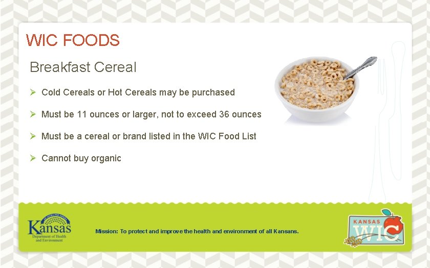 WIC FOODS Breakfast Cereal Ø Cold Cereals or Hot Cereals may be purchased Ø