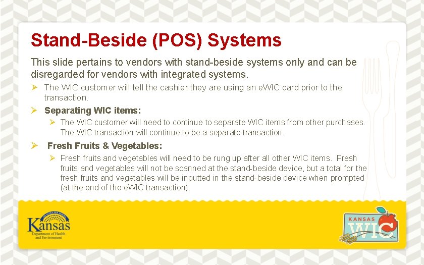 Stand-Beside (POS) Systems This slide pertains to vendors with stand-beside systems only and can