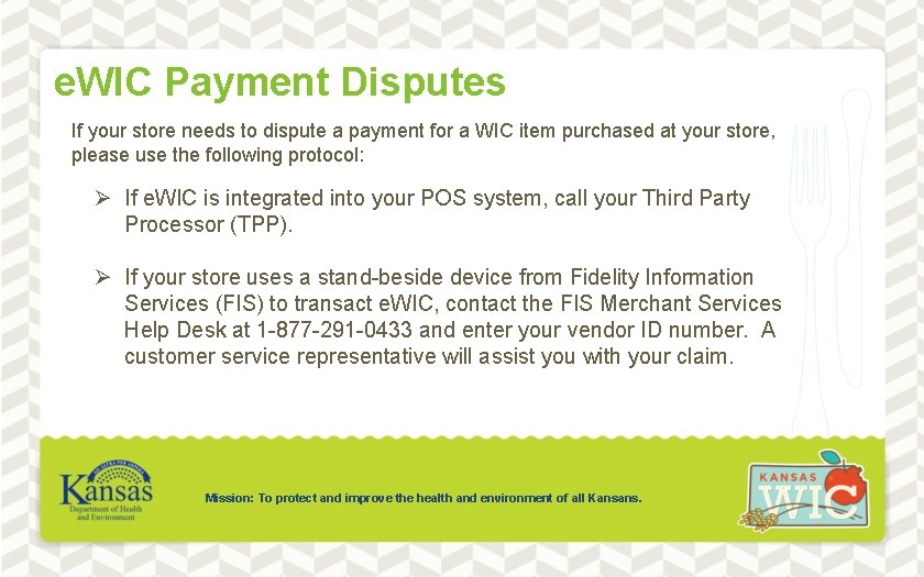 e. WIC Payment Disputes If your store needs to dispute a payment for a