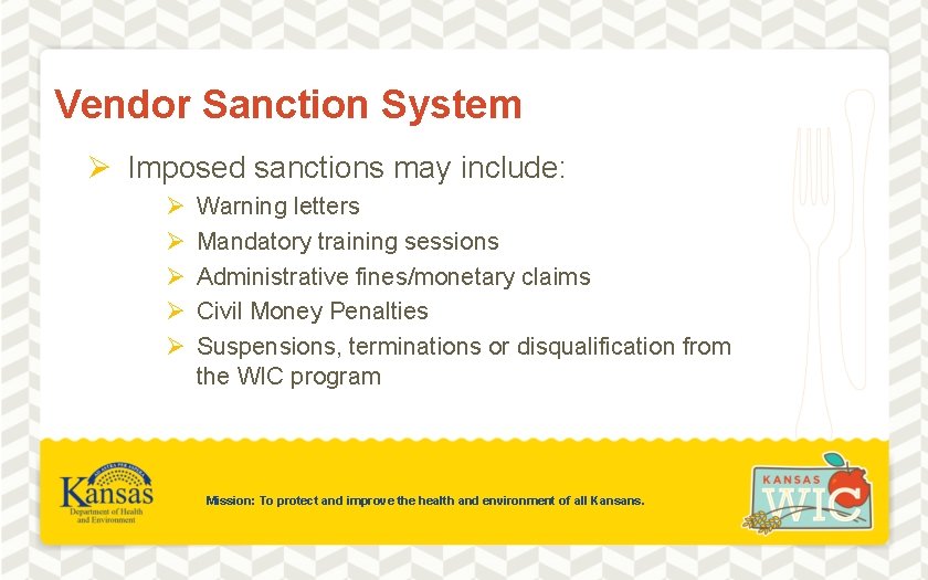 Vendor Sanction System Ø Imposed sanctions may include: Ø Ø Ø Warning letters Mandatory