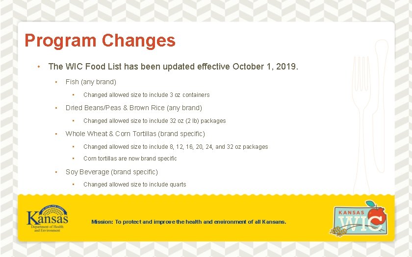 Program Changes • The WIC Food List has been updated effective October 1, 2019.