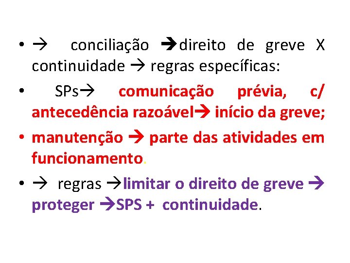  • conciliação direito de greve X continuidade regras específicas: • SPs comunicação prévia,