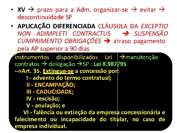  • XV prazo para a Adm. organizar-se evitar descontinuidade SP • APLICAÇÃO DIFERENCIADA