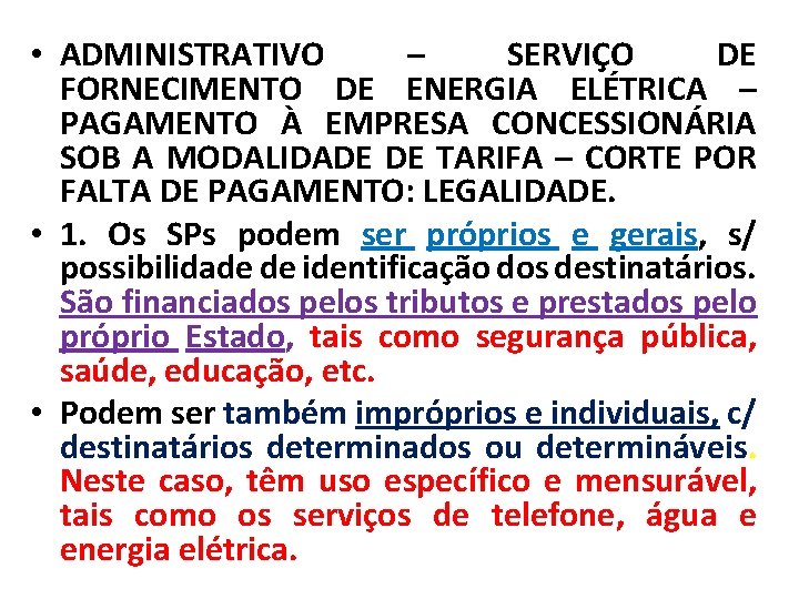  • ADMINISTRATIVO – SERVIÇO DE FORNECIMENTO DE ENERGIA ELÉTRICA – PAGAMENTO À EMPRESA