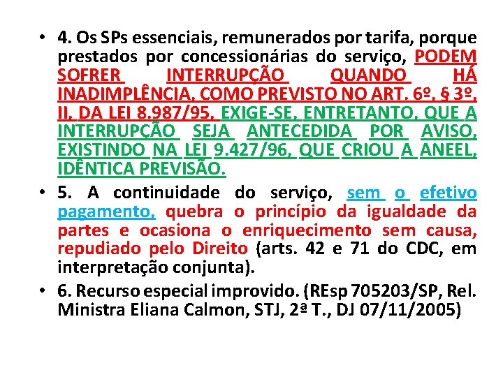  • 4. Os SPs essenciais, remunerados por tarifa, porque prestados por concessionárias do