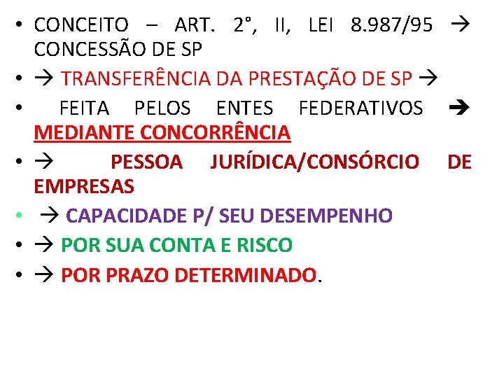  • CONCEITO – ART. 2°, II, LEI 8. 987/95 CONCESSÃO DE SP •