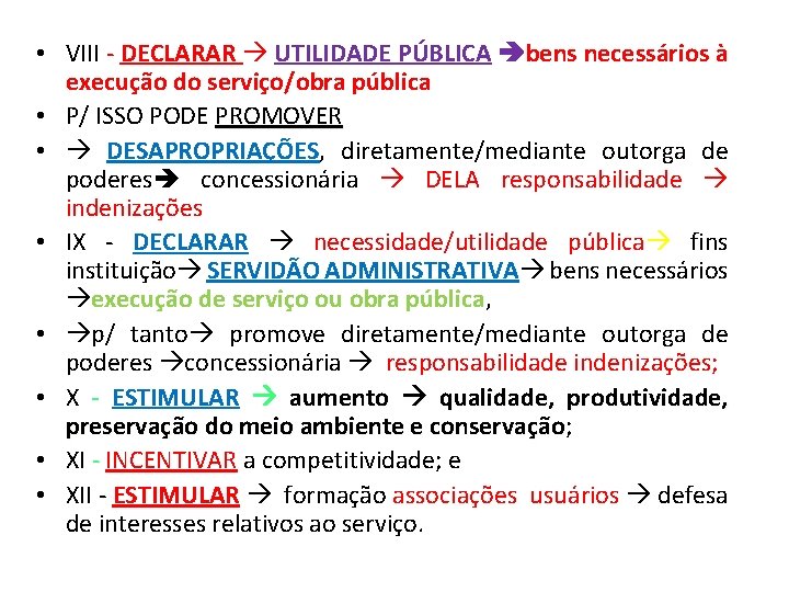  • VIII - DECLARAR UTILIDADE PÚBLICA bens necessários à execução do serviço/obra pública