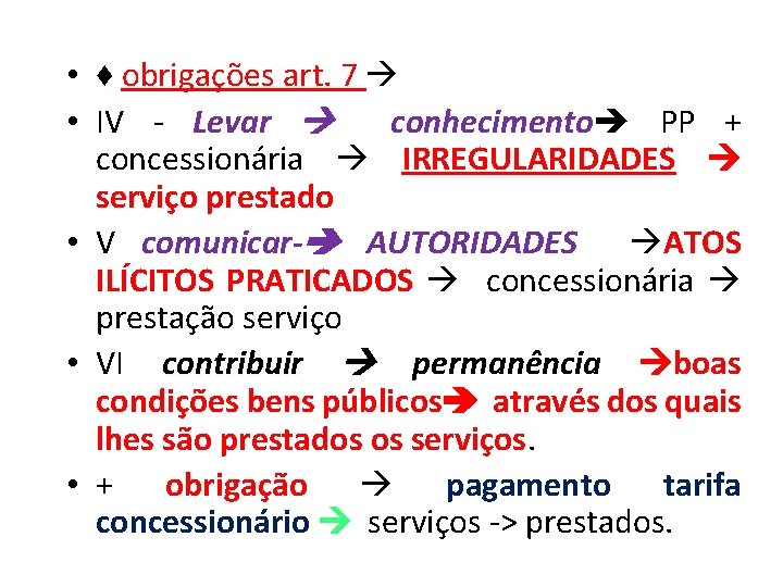  • ♦ obrigações art. 7 • IV - Levar conhecimento PP + conhecimento