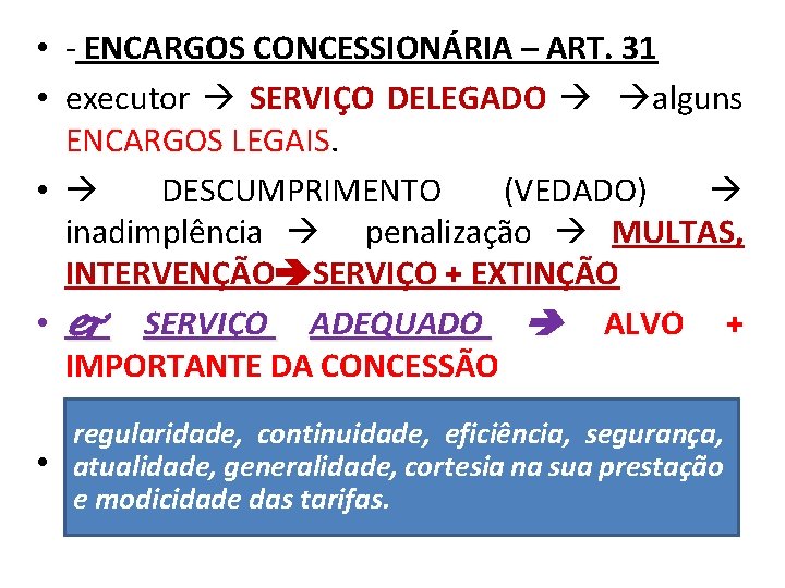  • - ENCARGOS CONCESSIONÁRIA – ART. 31 • executor SERVIÇO DELEGADO alguns ENCARGOS