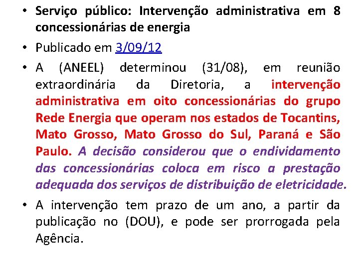  • Serviço público: Intervenção administrativa em 8 concessionárias de energia • Publicado em