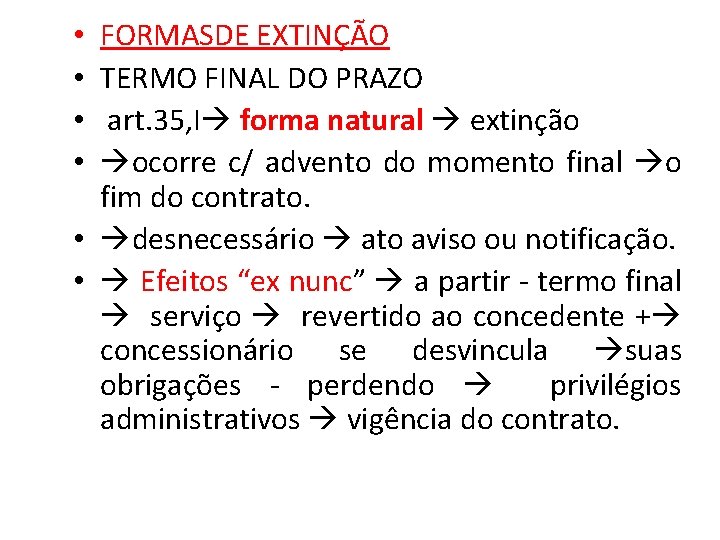 FORMASDE EXTINÇÃO TERMO FINAL DO PRAZO art. 35, I forma natural extinção ocorre c/