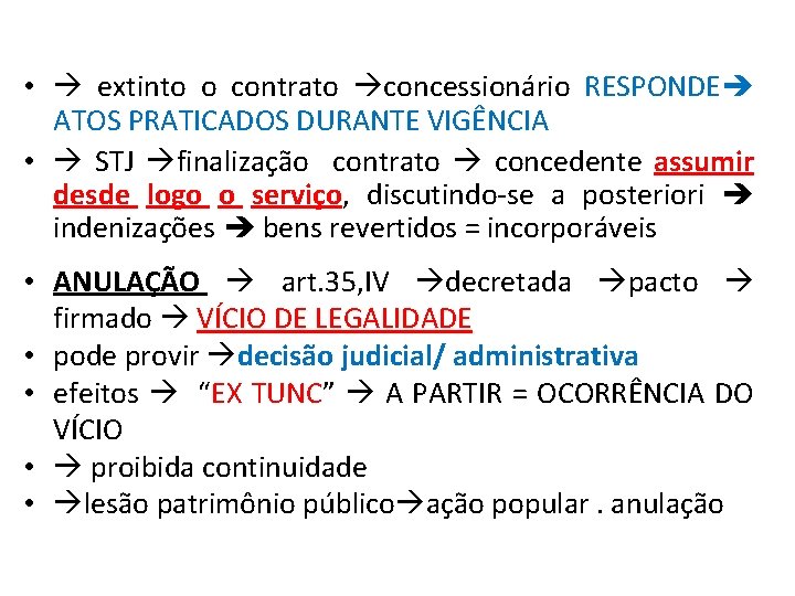  • extinto o contrato concessionário RESPONDE ATOS PRATICADOS DURANTE VIGÊNCIA • STJ finalização