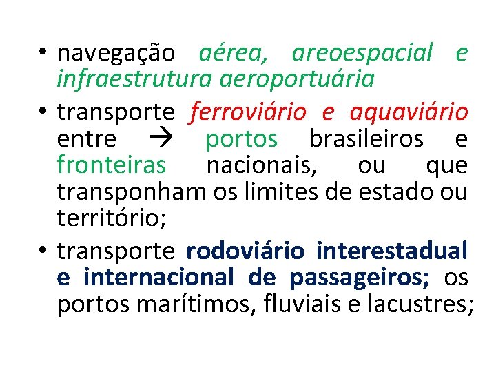  • navegação aérea, areoespacial e infraestrutura aeroportuária • transporte ferroviário e aquaviário entre