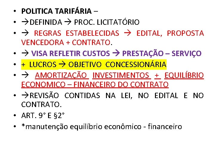  • POLITICA TARIFÁRIA – • DEFINIDA PROC. LICITATÓRIO • REGRAS ESTABELECIDAS EDITAL, PROPOSTA