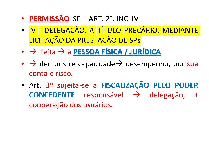  • PERMISSÃO SP – ART. 2°, INC. IV • IV - DELEGAÇÃO, A