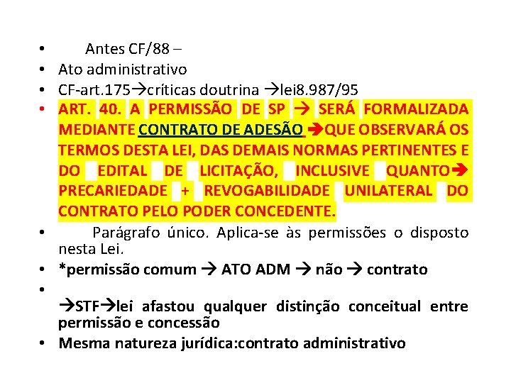  Antes CF/88 – Ato administrativo CF-art. 175 críticas doutrina lei 8. 987/95 ART.