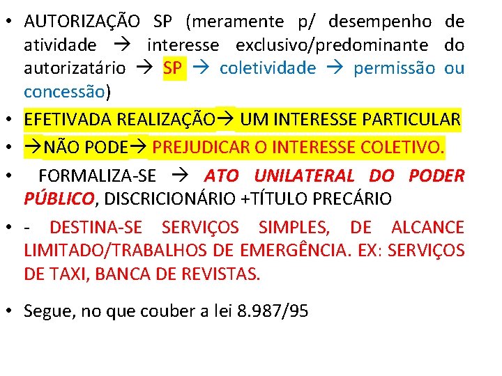  • AUTORIZAÇÃO SP (meramente p/ desempenho de atividade interesse exclusivo/predominante do autorizatário SP