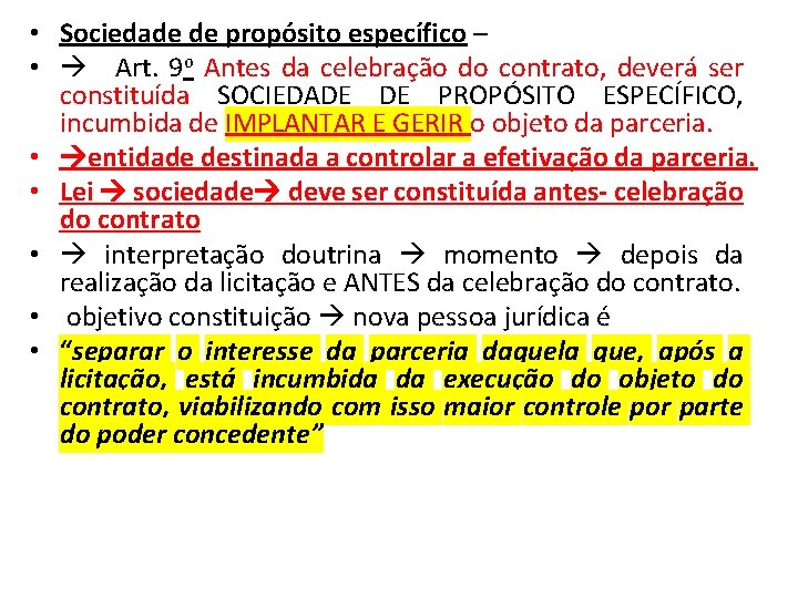  • Sociedade de propósito específico – • Art. 9 o Antes da celebração