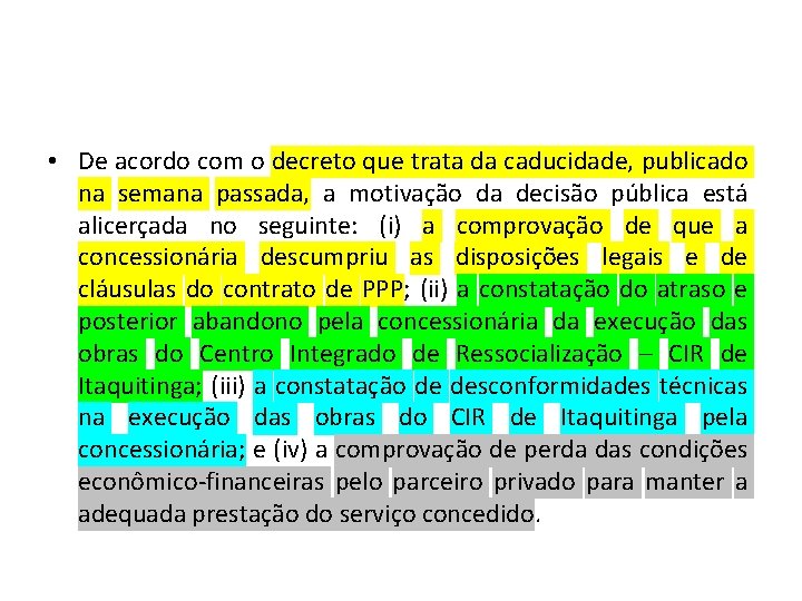  • De acordo com o decreto que trata da caducidade, publicado na semana