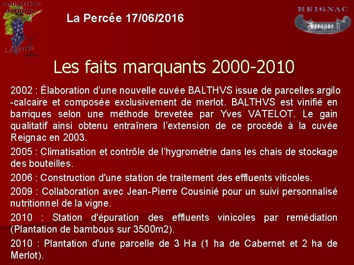 La Percée 17/06/2016 Les faits marquants 2000 -2010 2002 : Élaboration d’une nouvelle cuvée