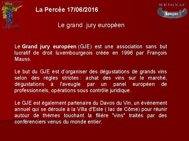 La Percée 17/06/2016 Le grand jury européen Le Grand jury européen (GJE) est une