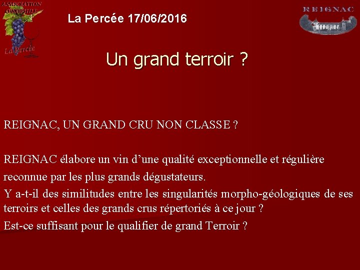 La Percée 17/06/2016 Un grand terroir ? REIGNAC, UN GRAND CRU NON CLASSE ?