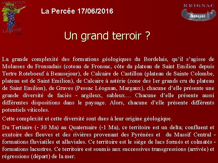 La Percée 17/06/2016 Un grand terroir ? La grande complexité des formations géologiques du
