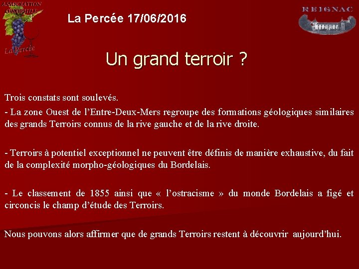 La Percée 17/06/2016 Un grand terroir ? Trois constats sont soulevés. - La zone