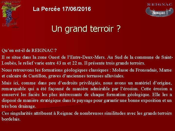 La Percée 17/06/2016 Un grand terroir ? Qu’en est-il de REIGNAC ? Il se