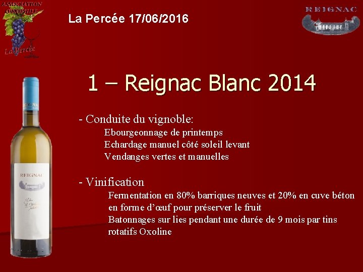 La Percée 17/06/2016 1 – Reignac Blanc 2014 - Conduite du vignoble: Ebourgeonnage de