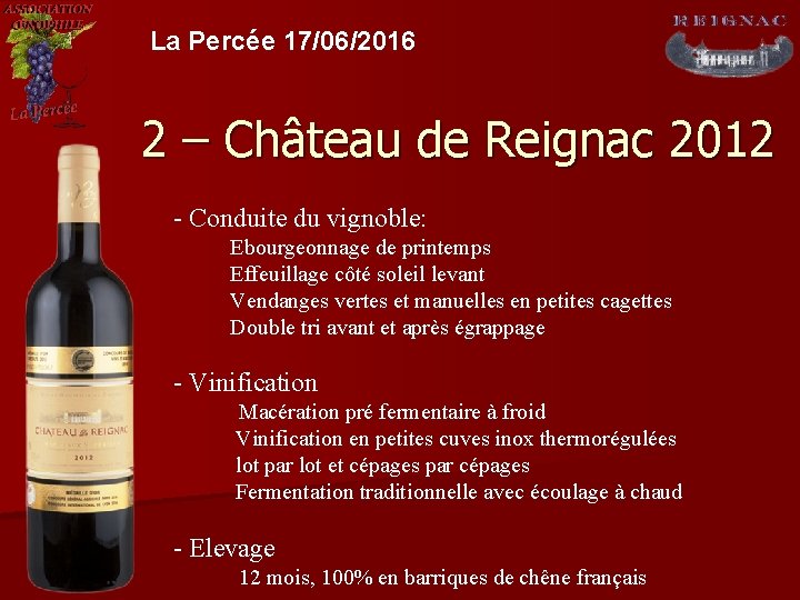 La Percée 17/06/2016 2 – Château de Reignac 2012 - Conduite du vignoble: Ebourgeonnage