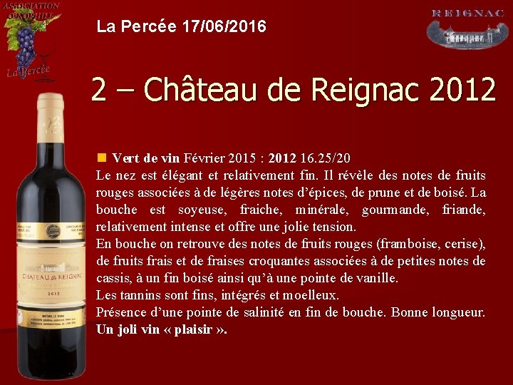 La Percée 17/06/2016 2 – Château de Reignac 2012 n Vert de vin Février