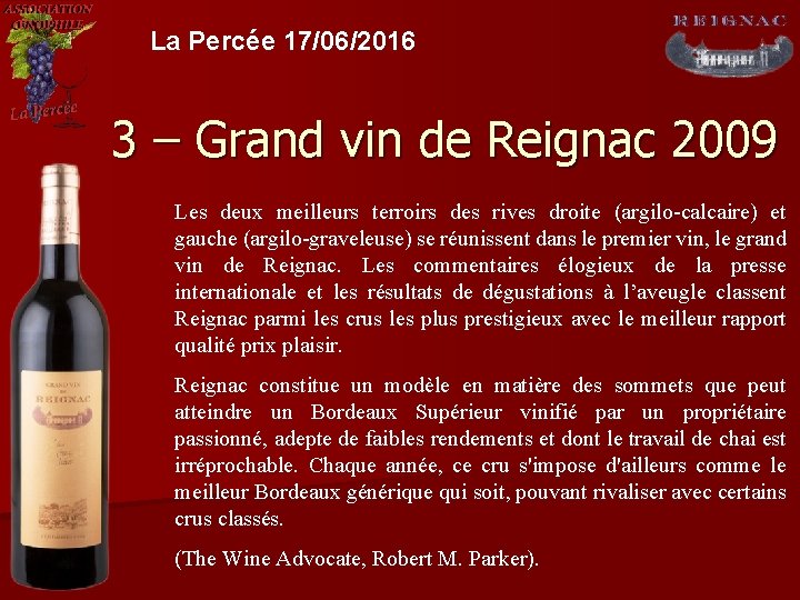La Percée 17/06/2016 3 – Grand vin de Reignac 2009 Les deux meilleurs terroirs