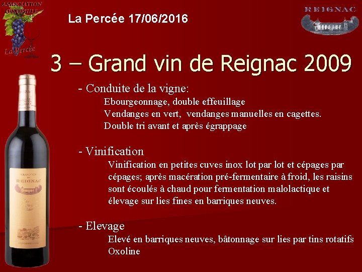 La Percée 17/06/2016 3 – Grand vin de Reignac 2009 - Conduite de la