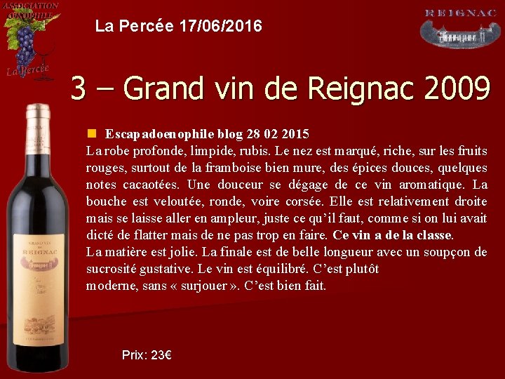 La Percée 17/06/2016 3 – Grand vin de Reignac 2009 n Escapadoenophile blog 28