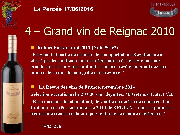 La Percée 17/06/2016 4 – Grand vin de Reignac 2010 n Robert Parker, mai