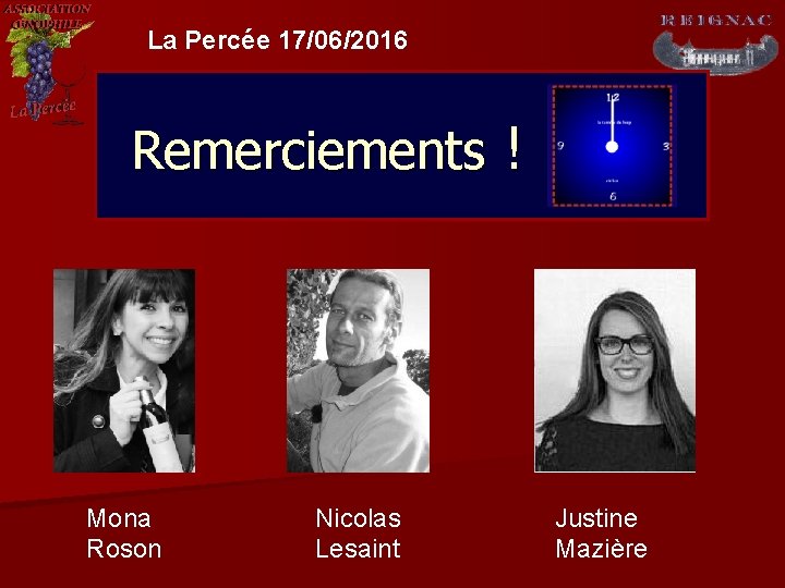 La Percée 17/06/2016 Remerciements ! Mona Roson Nicolas Lesaint Justine Mazière 