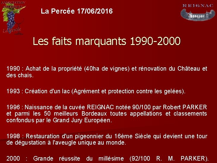 La Percée 17/06/2016 Les faits marquants 1990 -2000 1990 : Achat de la propriété