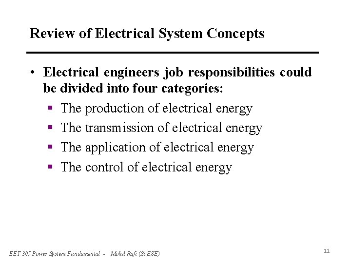 Review of Electrical System Concepts • Electrical engineers job responsibilities could be divided into