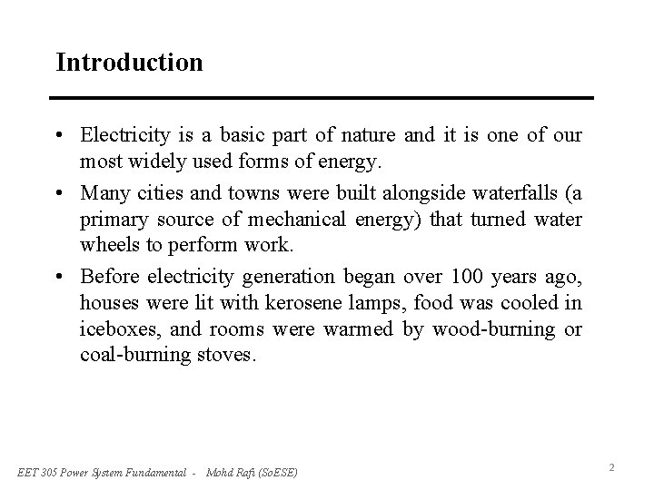 Introduction • Electricity is a basic part of nature and it is one of